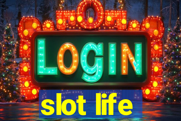 slot life