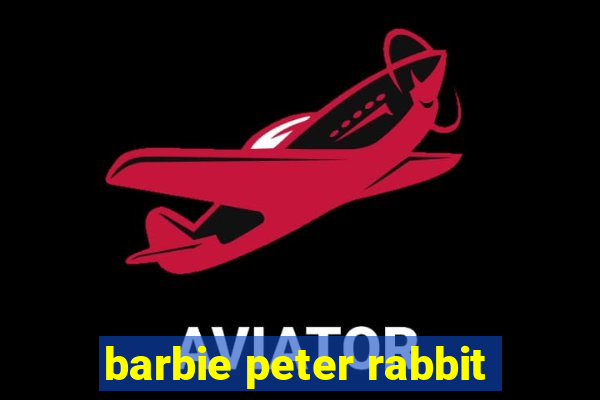 barbie peter rabbit