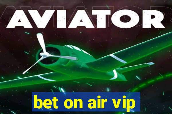 bet on air vip