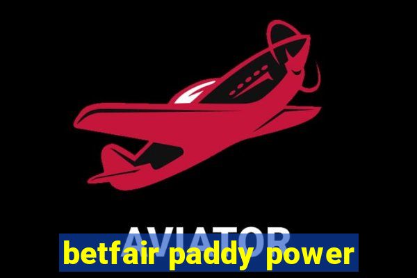 betfair paddy power