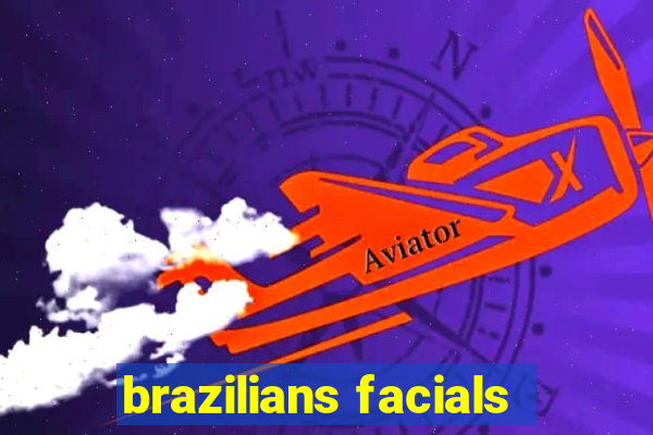 brazilians facials