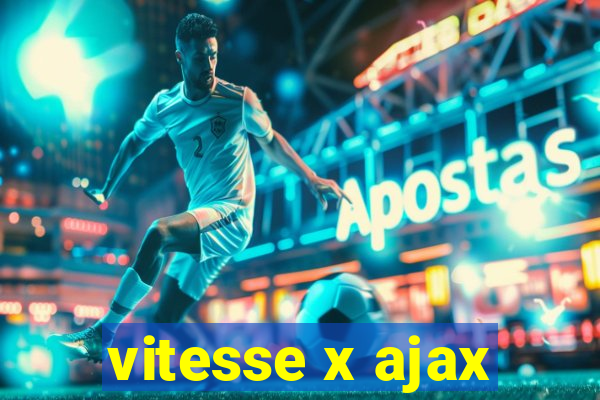 vitesse x ajax