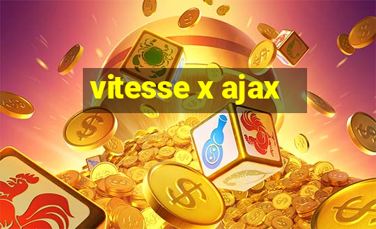 vitesse x ajax