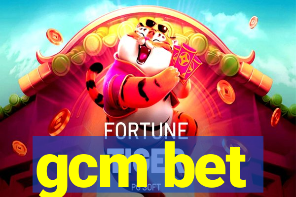 gcm bet