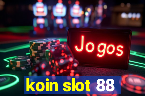 koin slot 88