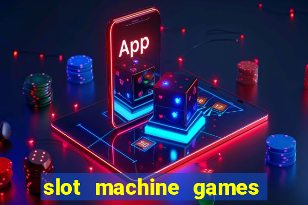 slot machine games for free