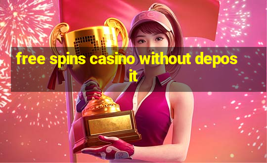 free spins casino without deposit