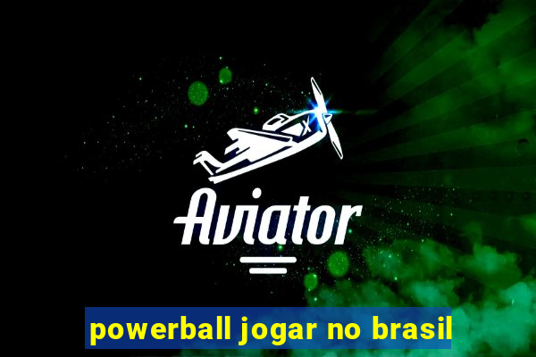 powerball jogar no brasil