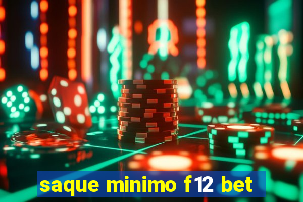 saque minimo f12 bet