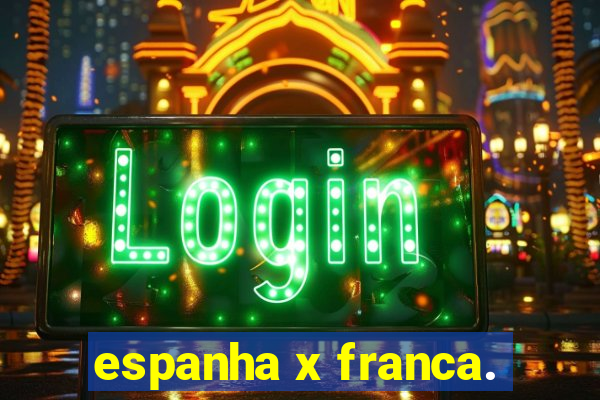 espanha x franca.