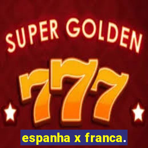 espanha x franca.