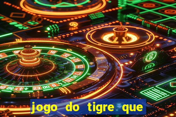 jogo do tigre que da bonus de cadastro