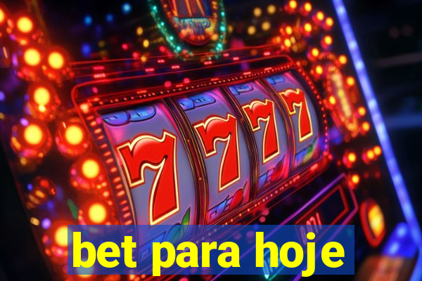 bet para hoje