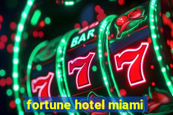 fortune hotel miami