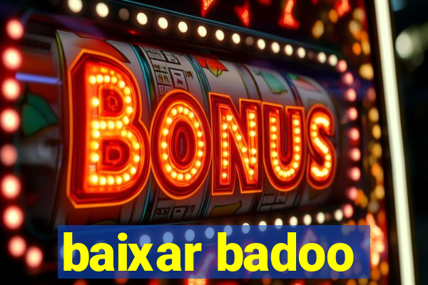 baixar badoo