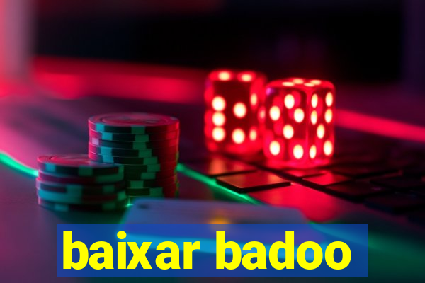 baixar badoo