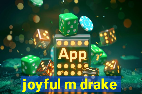 joyful m drake