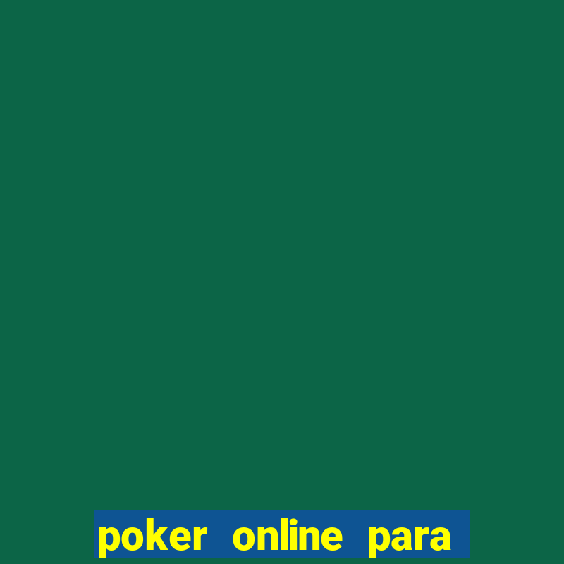 poker online para jogar com amigos