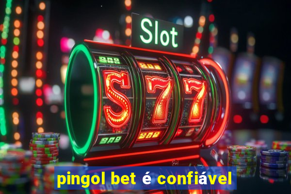 pingol bet é confiável