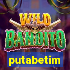 putabetim