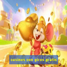 casinos con giros gratis