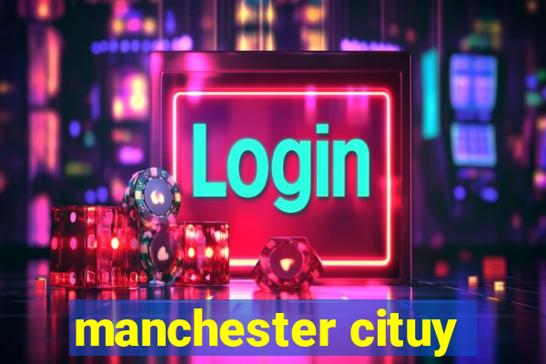 manchester cituy