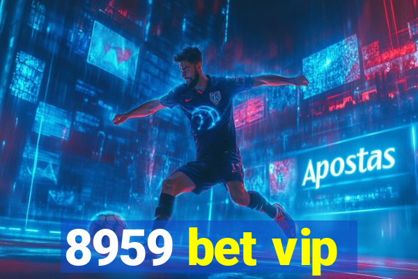 8959 bet vip