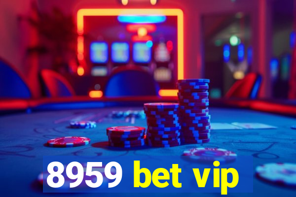 8959 bet vip