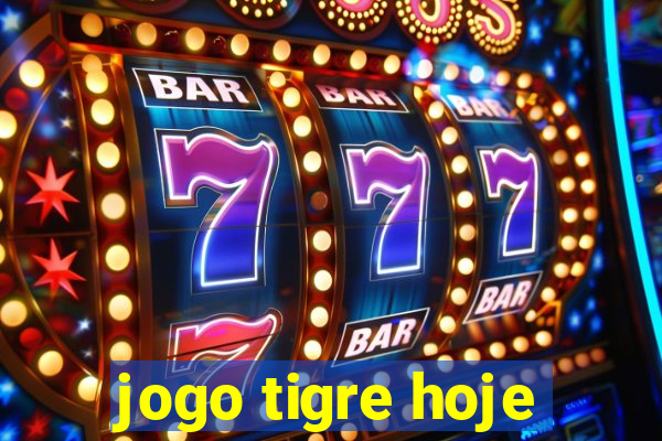 jogo tigre hoje