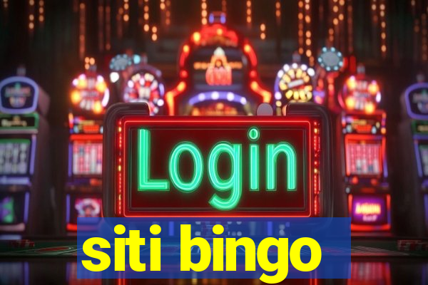 siti bingo