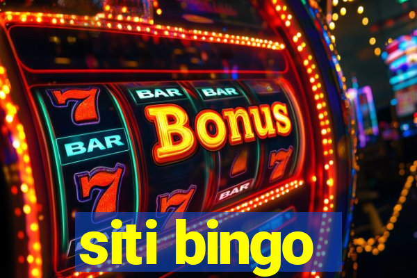 siti bingo