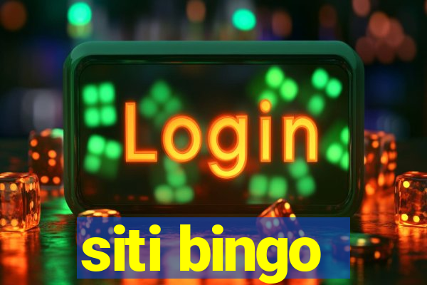 siti bingo