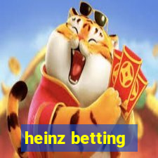 heinz betting