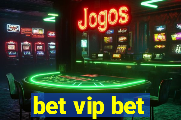 bet vip bet