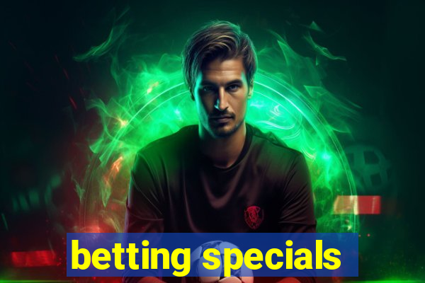 betting specials