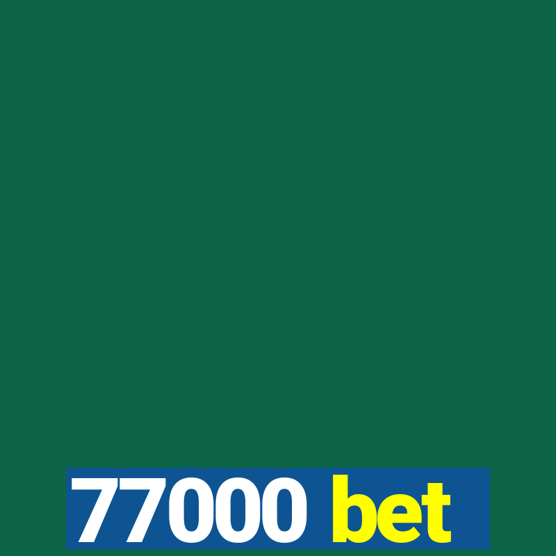 77000 bet