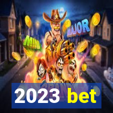 2023 bet