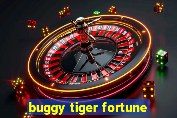 buggy tiger fortune