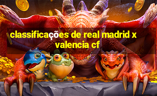 classificações de real madrid x valencia cf