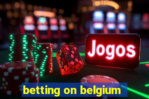 betting on belgium