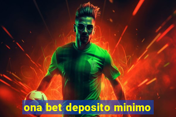 ona bet deposito minimo