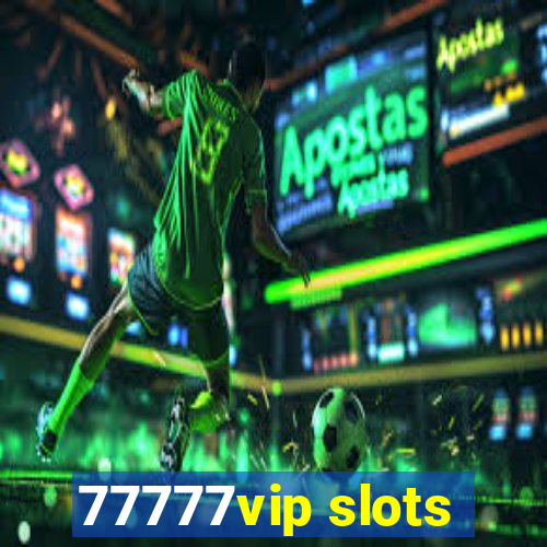 77777vip slots