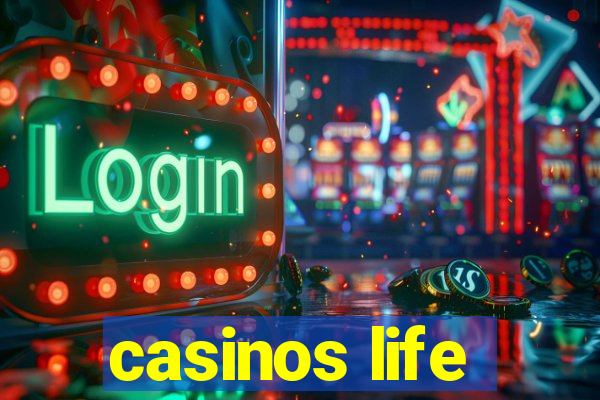 casinos life