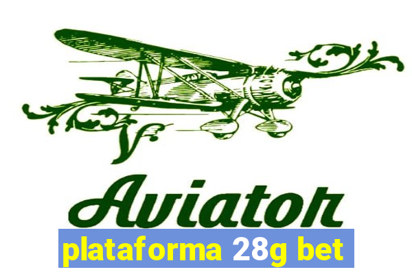 plataforma 28g bet