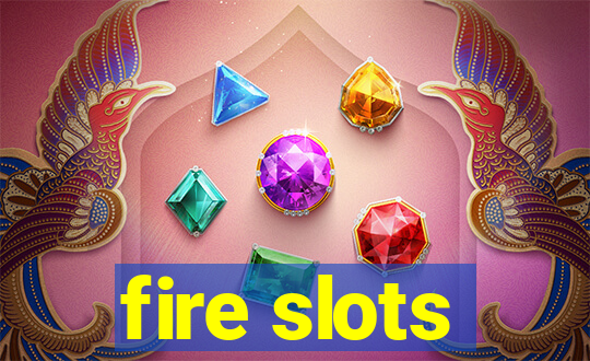 fire slots