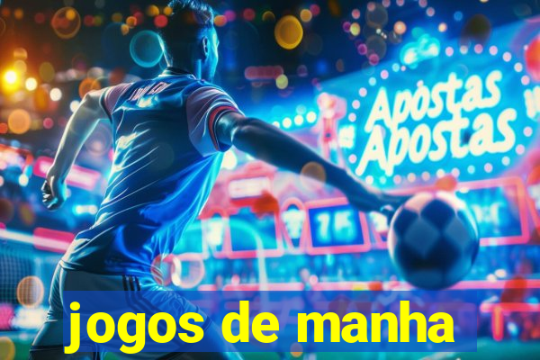 jogos de manha