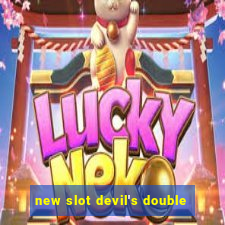 new slot devil's double