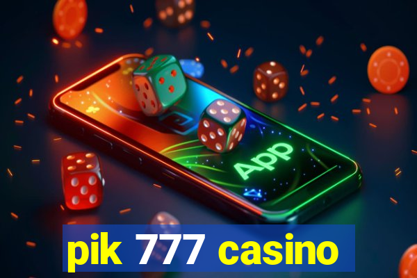 pik 777 casino