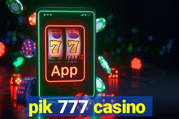 pik 777 casino