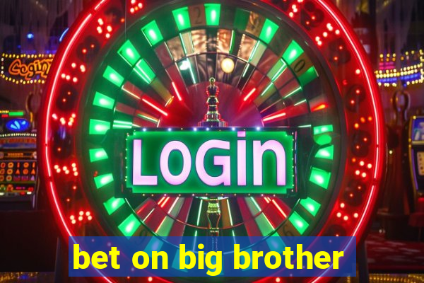 bet on big brother